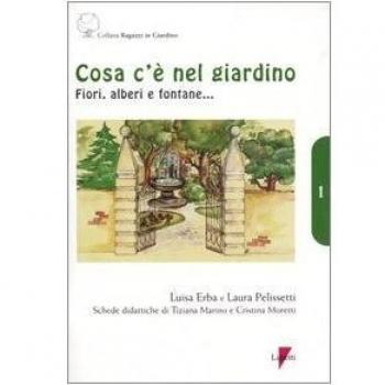 Cosa c'è nel giardino. Fiori, alberi e fontane...