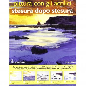Pittura con gli acrilici stesura dopo stesura
