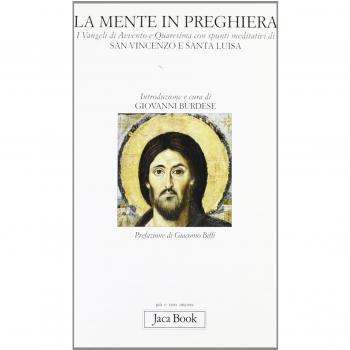 La mente in preghiera. I vangeli di Avvento e Quaresima con spunti meditativi di s. Vincenzo e s. Luisa