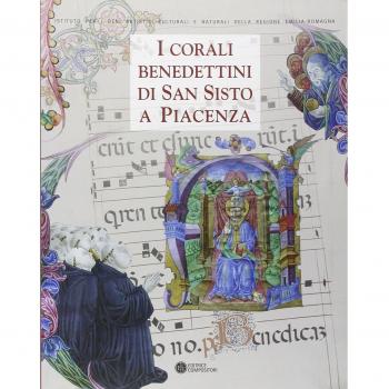 I corali benedettini di San Sisto a Piacenza. Catalogo della mostra