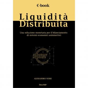 Liquidità distribuita. Una soluzione monetaria per il bilanciamento di sistemi economici asimmetrici