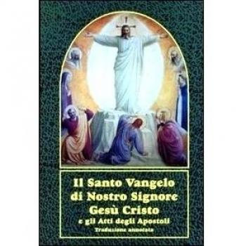 Il santo vangelo di nostro Signore Gesù Cristo e gli Atti degli Apostoli. Con traduzione annotata