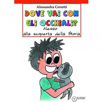 Dove vai con gli occhiali? Alessio alla scoperta della storia
