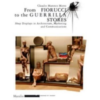 From Fiorucci to the Guerilla Stores. Ediz. illustrata