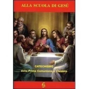 Alla scuola di Gesù. Catechismo della prima comunione e cresima. Quaderno attivo della dottrina cristiana. Esercizi per la prima comunione e cresima