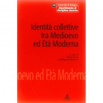 Identità collettive tra Medioevo ed età moderna. Atti del Convegno internazionale di studio