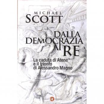 Dalla democrazia ai re. La caduta di Atene e il trionfo di Alessandro Magno