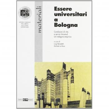 Essere universitari a Bologna. Condizioni di vita e servizi Acostud. Un'indagine empirica