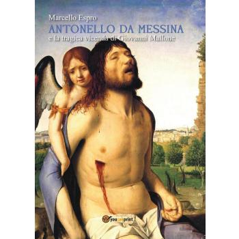 Antonello da Messina e la tragica vicenda di Giovanni Mallone