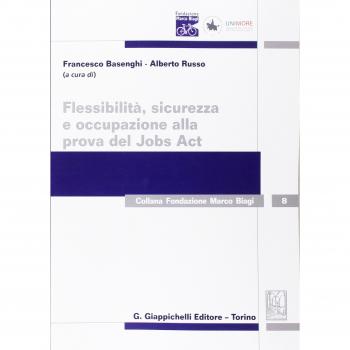 Flessibilità, sicurezza e occupazione alla prova del Jobs Act