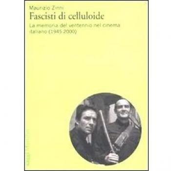 Fascisti di celluloide. La memoria del ventennio nel cinema italiano