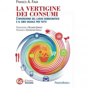 La vertigine dei consumi. L'invenzione del lusso democratico e il cibo uguale per tutti