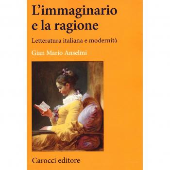 L'immaginario e la ragione. Letteratura italiana e modernità