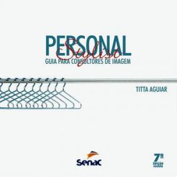 Personal stylist. Guia para consultores de imagem