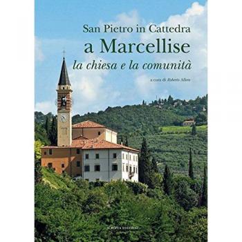 San Pietro in cattedra a Marcellise. La chiesa e la comunità