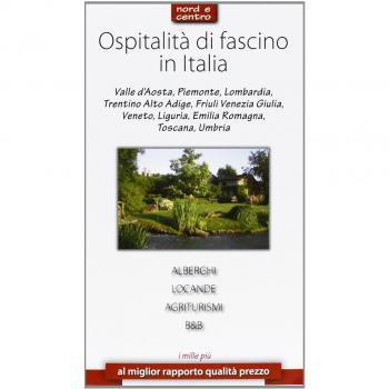 Ospitalità di fascino in Italia. Nord e Centro