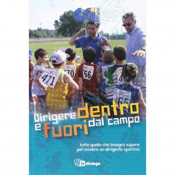 Dirigere dentro e fuori dal campo. Tutto quello che bisogna sapere per essere un dirigente sportivo