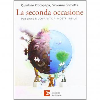 La seconda occasione. Per dare nuova vita ai nostri rifiuti