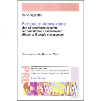 Persone e innovazione. Idee ed esperienze concrete per promuovere il cambiamento attraverso il people management