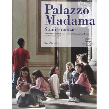 Palazzo Madama. Studi e notizie. Rivista annuale del Museo Civico d'Arte Antica di Torino