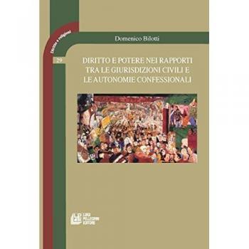 Diritto e potere nei rapporti tra le giurisdizioni civili e le autonomie confessionali