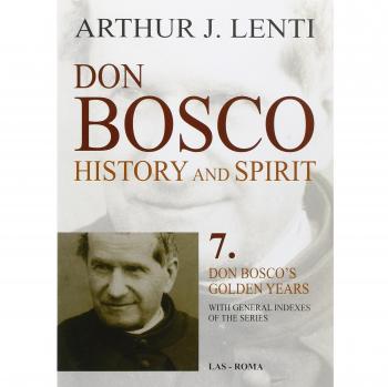 Don Bosco. History and Spirit. 7. Don Bosco's golden years