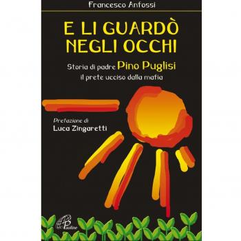 E li guardò negli occhi. Storia di padre Pino Puglisi, il prete ucciso dalla mafia