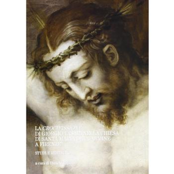 La crocifissione di Giorgio Vasari nella chiesa di Santa Maria del Carmine a Firenze. Studi e restauro