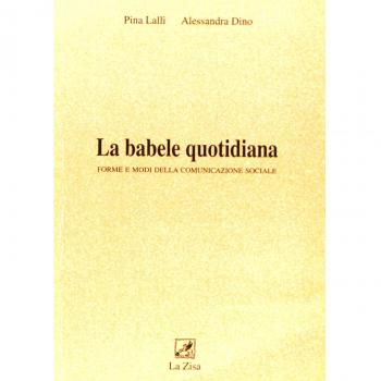 La babele quotidiana. Forme e modi della comunicazione sociale