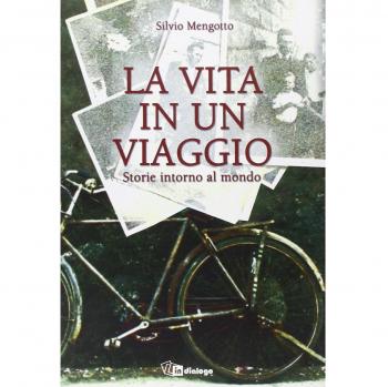 La vita in un viaggio. Storie intorno al mondo