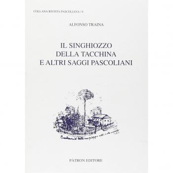 Singhiozzo della tacchina e altri saggi pascoliani
