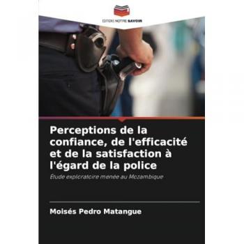 Matangue, Moisés Pedro: Perceptions de la confiance, de l'efficacité et de la satisfaction à l'égard de la police