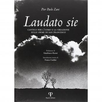 Laudato sie. Cantico per l'uomo e la creazione sulle orme di san Francesco. Ediz. illustrata