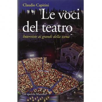 Le voci del teatro. Interviste ai grandi della scena