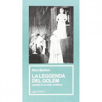 La leggenda del Golem. Nascita di un mito moderno
