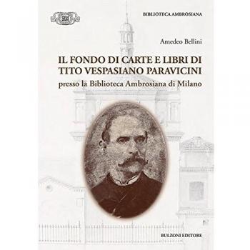 Il fondo di carte e libri di Tito Vespasiano Paravicini presso la biblioteca Ambrosiana di Milano