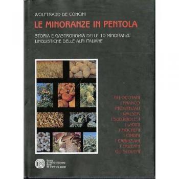 Le minoranze in pentola. Storia e gastronomia delle 10 minoranze linguistiche delle Alpi italiane