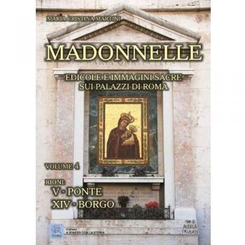Madonnelle. Edicole e immagini sacre sui palazzi di Roma. Ediz. illustrata. Vol. 4
