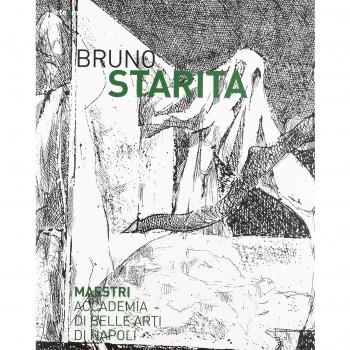 Bruno Starita. Catalogo della mostra (29 ottobre 2013-25 gennaio 2014). Ediz. illustrata