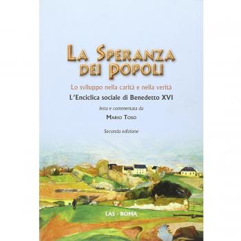 La speranza dei popoli. Lo sviluppo nella carità e nella verità. L'enciclica sociale di Benedetto XVI