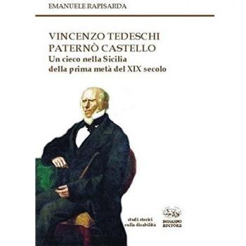 Vincenzo Tedeschi Paternò Castello. Un cieco nella Sicilia della prima metà del XIX secolo. Con CD-ROM