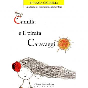 Camilla e il pirata Caravaggio. Una fiaba per l'educazione alimentare