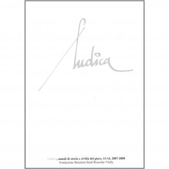 Ludica. Annali di storia e civiltà del gioco vol. 13-14