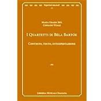I quartetti di Béla Bartók. Contesto, testo, interpretazione