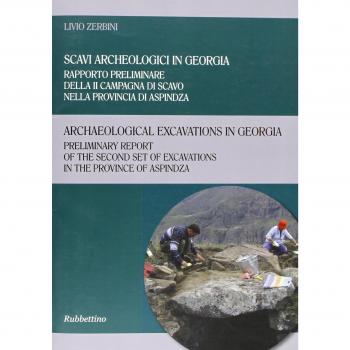 Scavi archeologici in Georgia. Rapporto preliminare della II campagna di scavo nella provincia di Aspindza. Ediz. italiana e inglese
