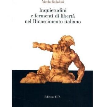 Inquietudini e fermenti di libertà nel Rinascimento italiano