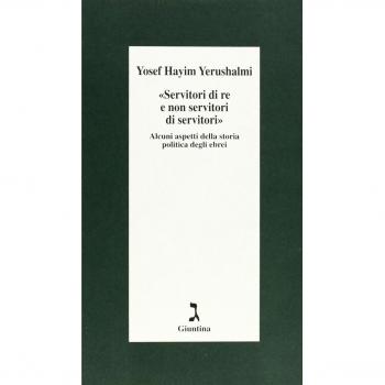 «Servitori di re e non servitori di servitori». Alcuni aspetti della storia politica degli ebrei