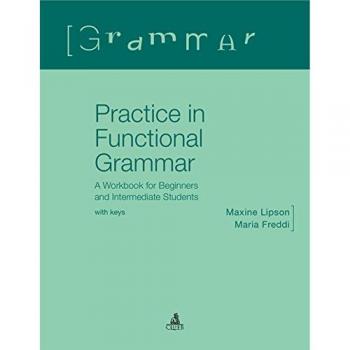 Practice in functional grammar. A workbook for beginners and intermediate students (with keys)