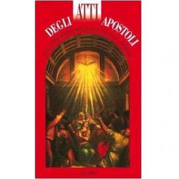 Atti degli Apostoli. Traduzione interconfessionale dal testo greco in lingua corrente