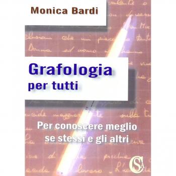 Grafologia per tutti. Per conoscere meglio se stessi e gli altri